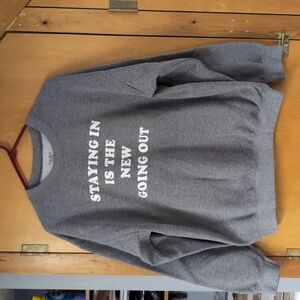 Staying in is the new going out crew neck